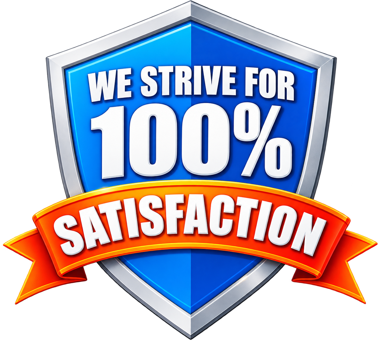 We strive for 100% satisfaction guarantee shield